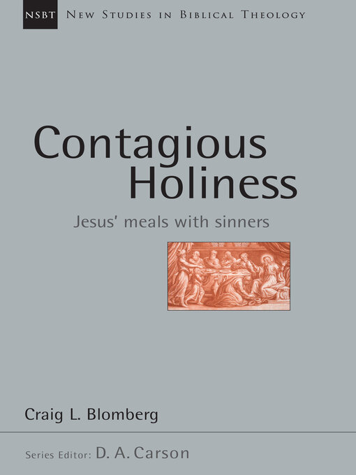 Title details for Contagious Holiness: Jesus' Meals with Sinners by Craig L. Blomberg - Available